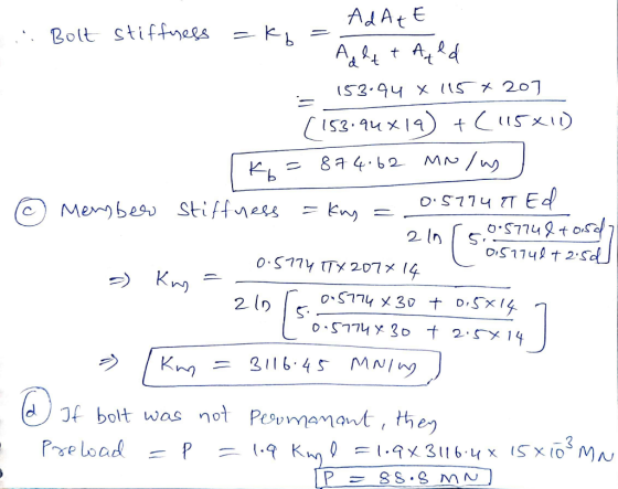 - Adatt ... Bolt stiffness =k6= - Aaltt Ald 153.94 X 1157 201 (153.94x19) +(115x11) k=874.62 MN/us @ Merber stiffness = kus =