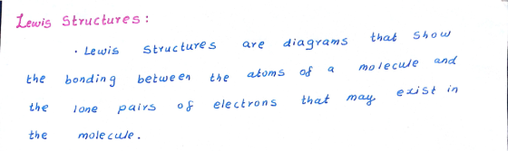 lewis structures : Lewis Stvuctures are diagrams that Sho the bonding between the atoms of ue and honepairsFelectrons that ma