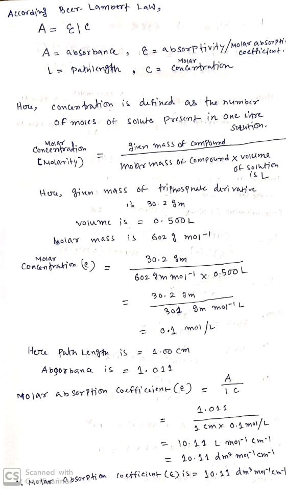 According Beer- Lambert Law, A = Ele ! A = absorbance, &= absorptivity/molar absorpti- IT coefficient 1 = patulength , ca co