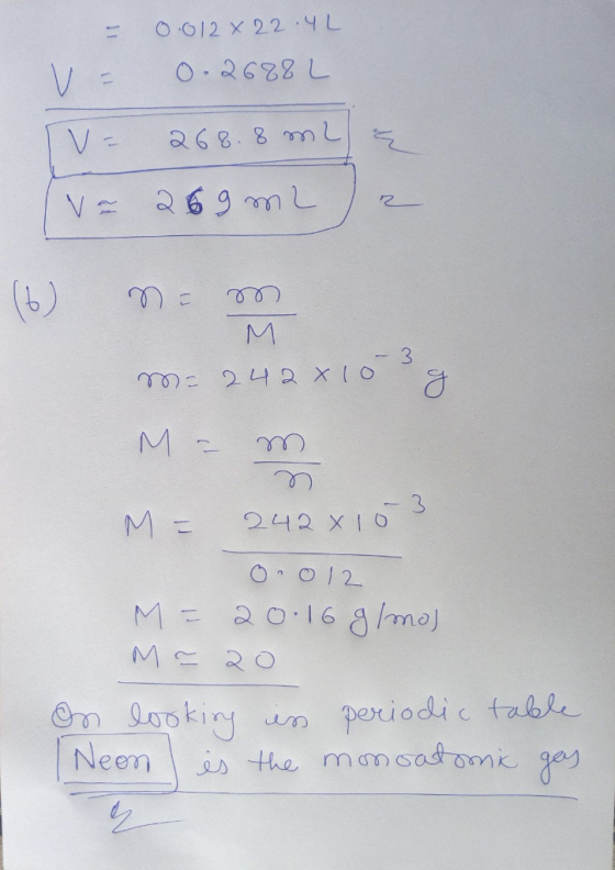 = 0.012 X 22.4L V = 0.26882 IVF 268.8 m2) [va 269 m2 / 2 (6) na m m: 242 x 10 g S M = m Un M = 242x10 3 0.012 M = 20.16 g/mol