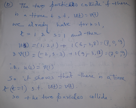 6 The two particles collide if there is a time t sit, uct) = V(A) we alsady have forkol, t=1& s=1 and then UL = (1,2,1)+1(6,2