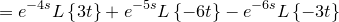 \small =e^{-4s}L\left \{3t \right \}+e^{-5s}L\left \{-6t \right \}-e^{-6s}L\left \{-3t \right \}