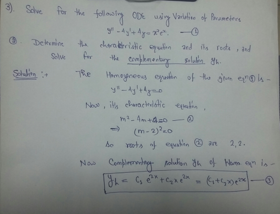 3). Solve for ③. Determine Solve Solution it I the following ODE using Varlation of Parameters 1 -Ay + 4y= 2² 22 - the chara