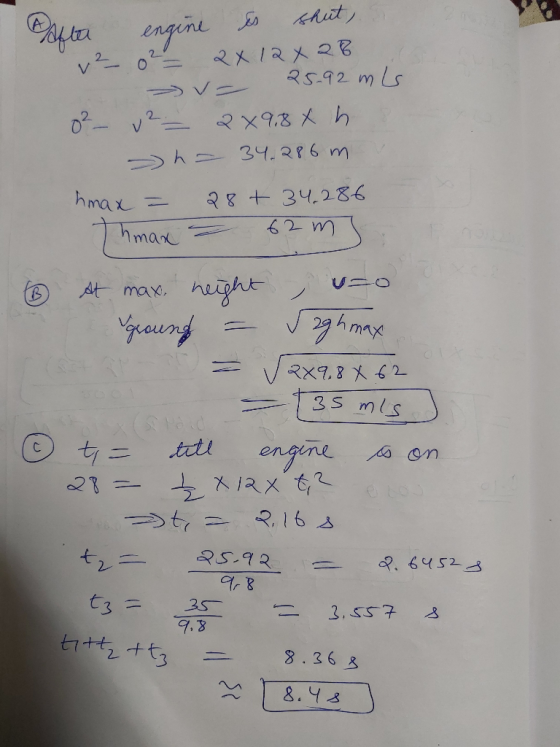 Dafter engine is shut, 2x12x28 2 0 02 - / - 25.92 mis v2 - 2x9,8 x h. ha 34.286 m hmax = 28+ 34.286 hmax - 62 m B At max heig