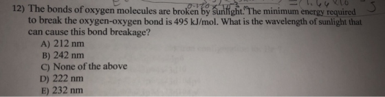 huoVLO 12) The bonds of oxygen molecules are broken by Sunlight. The minimum energy required to break the oxygen-oxygen bond