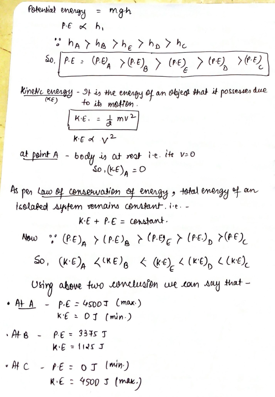 Potential energy = mgh P.E a hi & hay ho they ho ho So, PE = (P.CA > (P.E)(P.E) > (PE), (P.E2| Kinetic energy - It is the ene