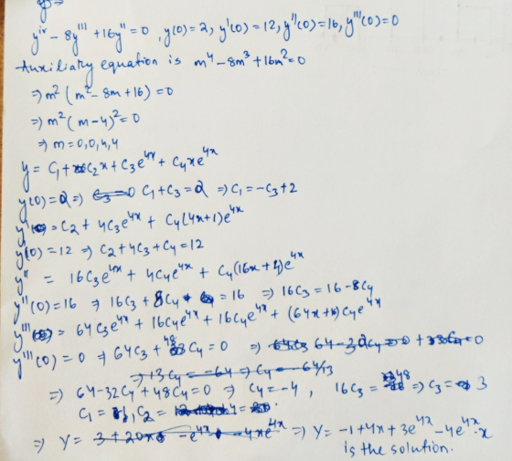 - 84 16 - oyte) = , yo) ~ 12, o)= Іь, о)= 0 Auxiliary equation is m_8m² + 16m?=0 Э? ( - sm +16) со -) m*( m -4°eo Э) m =