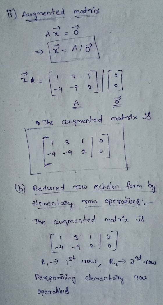 ii) Augmented matrix A2 = 0 2=A18 3 - x= JIO 2 -4 -9 A & The augmented matrix is 3 O O -4 -9 (6) Reduced row echelon form by