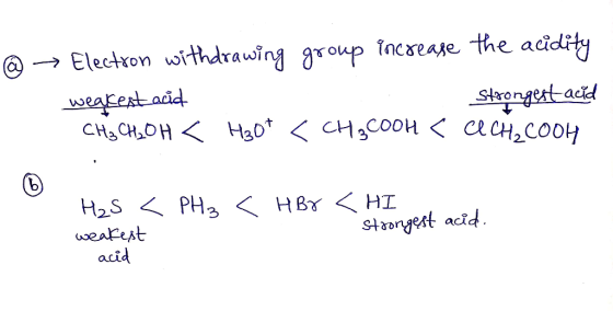 Electron withdra wing group ncsease the adidity (a) िp ल CH3 CHOH Ha0< CHC00H <CeCH2CoOH Strongest acd H2S PH3 <HBY <HI Stery