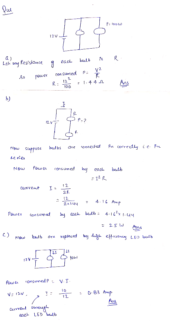 P:100w 12V Lek sey Resistance g each beelb is R. consumed 0 so power RE2% = 1.4401 Ans b) P=2 bells are connected Pin correct