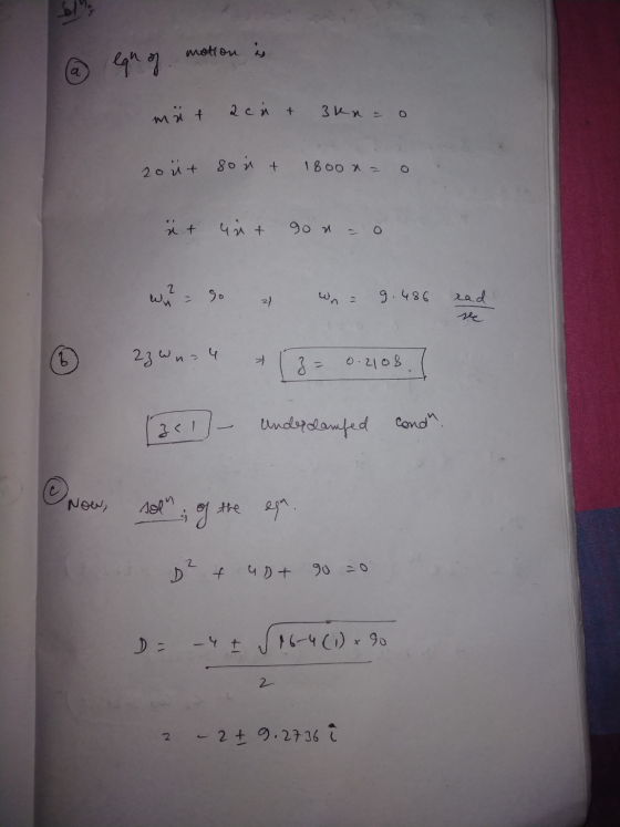 motion is eqh of a mät a cu + 3kn = 0 2oüt 80 i + 1800 n = O ä + uit gon 2 = Go 2) Wn a 9.486 2 rad ve f 2zWnau al 3 0.2108 U