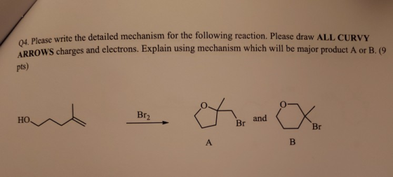laase write the detailed mechanism for the following reaction. Please draw ALL CURVY DOWS charges and electrons. Explain usin