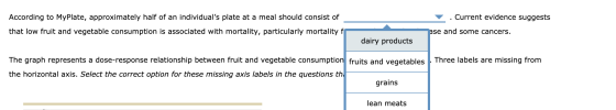 According to MyPlate, approximately half of an individuals plate at a meal should consist of that low fruit and vegetable co