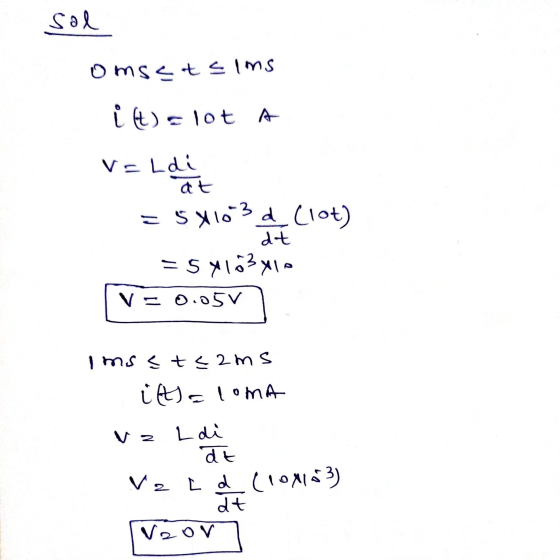 sal omset sims itelot A Valdi at = 5x10 3 a (lot) dt =54133X10 V-0.055 Imse teams ilt) loma V z L di dt VzLd (lox103) dt Vzov