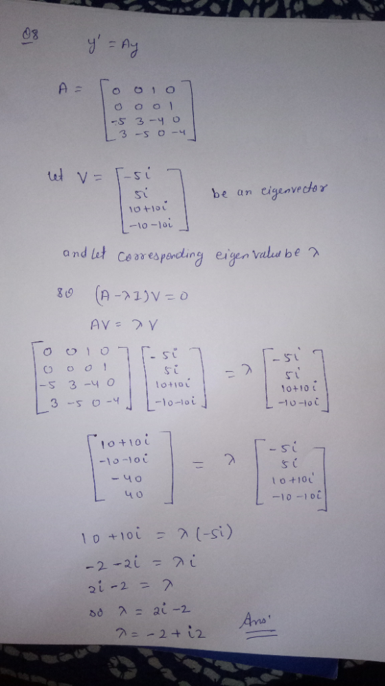 08 y = Ay A = Too, or ооо -5 3-yo L3-5o4 et v= [-si I si 7 I be an eigenvector Toto L-10-loi / and let cooresponding eigen va