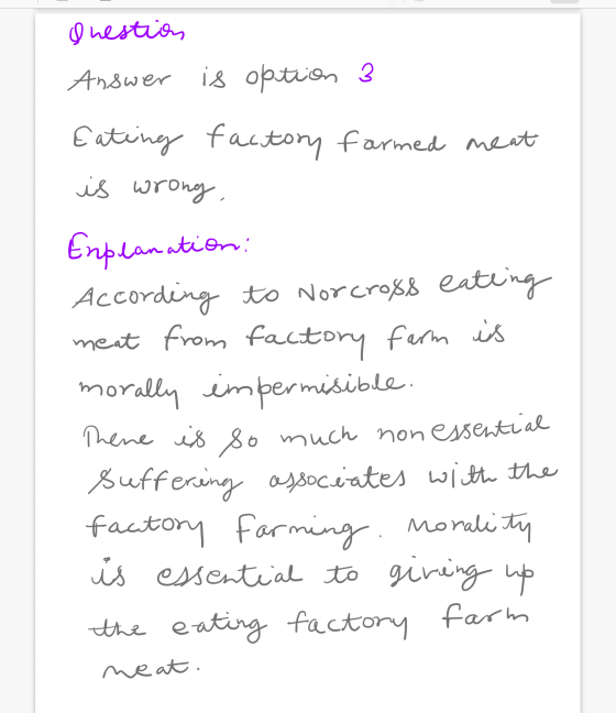 & uestion Answer is option 3 Eating factory farmed me at is wrong, Explanation: According to Norcross eating meat from factor
