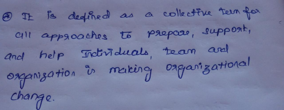 It is defined as a collective teen for all approaches to prepare, support, and help Intividuals, tean and organization is mak