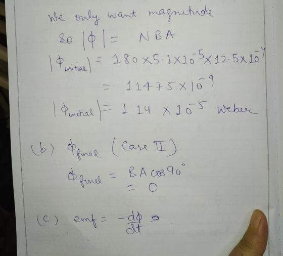 We only want magnitude so 101- NBA 1 mitice) - 180x5-1x16 5x12.5x107 = 11475*109 I Peneral = 1.14 x 105 Weber (6) afinal (Cas