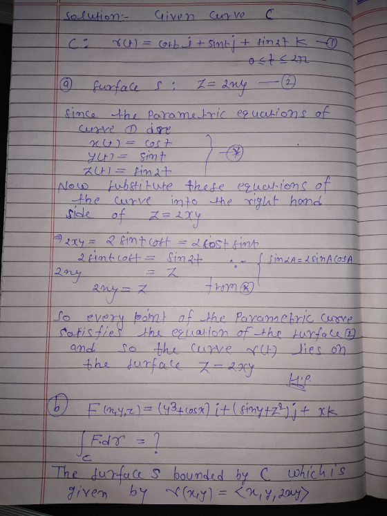 Solutions Given Curve С I= any co 8C) = carb i + sint j + sinat ko ostat a surface si 2 since the parametric equations of cur