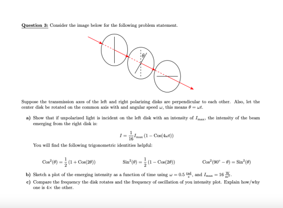 Question 3: Consider the image below for the following problem statement. Suppose the transmission axes of the left and right