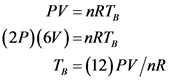 PV = nRT,
(2P)(6V)=nRT,
To =(12) PVNR