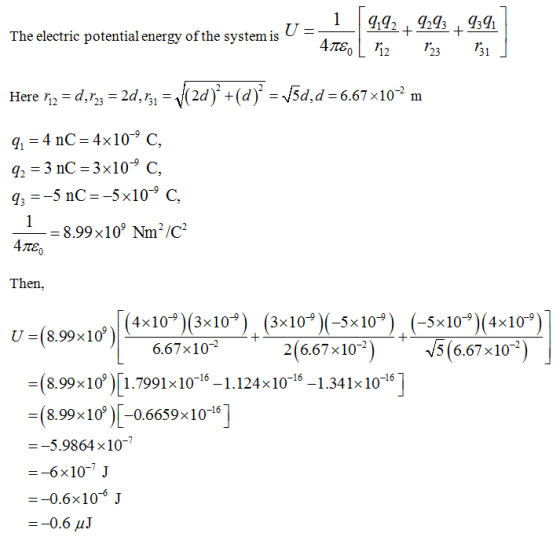 The electric potential energy of the systemis C- Ta 0L 12 23 31 I,4 nC-4x10-9 C, I-3 nC-3x109 C, Is -5 nC-5x10-9 C 8.99× 109