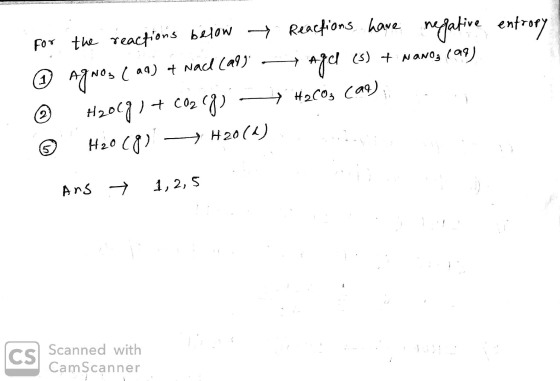 entropy V for @ the reactions below Reactions have negative Agros (aq) + Nad caps - agd (s) + Nanos (ap) H2007) + Cozog, -+