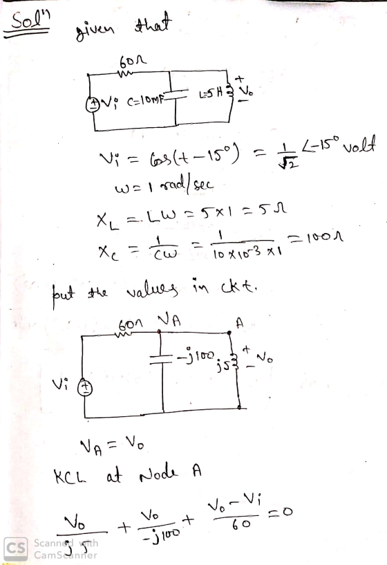 Sol given that fon 15 H 3 Vo ☺vi CIOMFF Vi = 60364–150) = 54-15° volt w=l rad/sec XL = LW=5*1=51 xe = tw = 1080x1053 xx=1001
