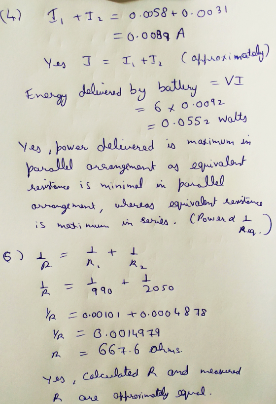 (4) T. +1,= 0.0058 +0.0031 = 0.0089 A Yes I t I, (approximately) VI Energy delivered by battery 6x0.0092 -0.0552 walts Yes, p