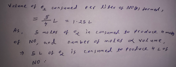 Volume of o consumed per liter of Nolo) formed, = L = 1.252 As s modes of oz in consumed to produce u more of NO and number o