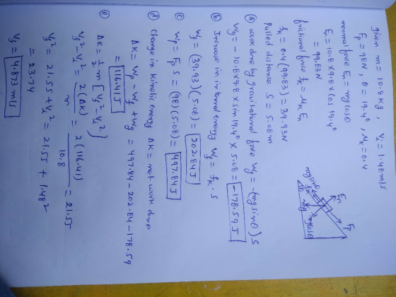 megsinot given m= 10.8kg, Vi= 1.48mls fp = 98N, O = 19.40 M2 = 6:4 normal force Fn = mg coso E = 10,8 X9 18x Cos 19. yo = 99,