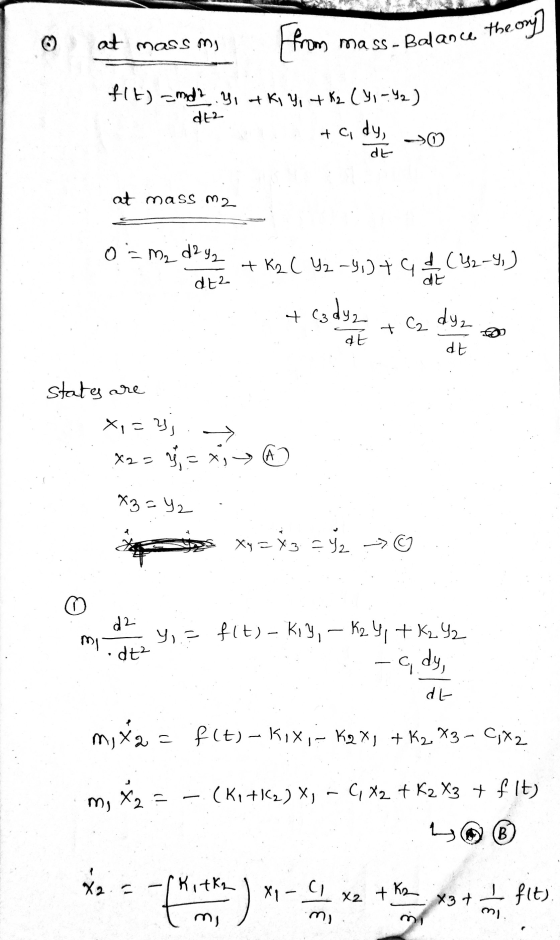 ♡ at massm from mass-Balance theory flt) = mda y, otkiy, +K 2 (Yi-Y2) dt at mass m2 o= mz_days + K2 C 42 -4:0+90 (232-4) dt2