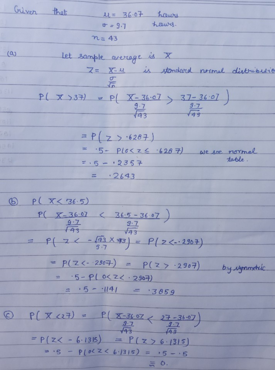 Criven that hours u= 36:07 = 9.7 n=43 hours. - (a) Let sample average = X-u is is X standard normel distributio Pl X 37 & Pl
