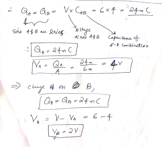 • Quz Qo= kx Core = 6x4 - 24m C sine A&B are scries across A&B acr Capacitance of #-B Combinetton 1 =24mc A Na - Quin everyth