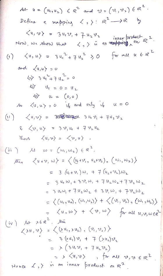 det u=(4,02) ER IR and and v= (29,V,) EoR?. 2 Define a mapping lay: IR YIR by <u, vy 3 42, +7 U V Now, we show that Los ū inn