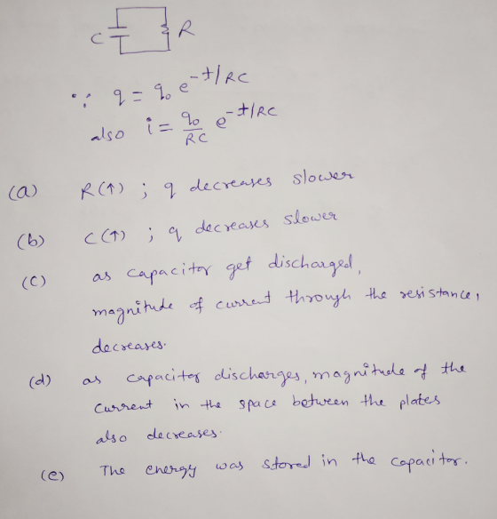; 9=% etlec also iz % etike e (a) R(A) ; q decreases slower ((A) ; q decreases slower as capacitor get discharged, magnitude