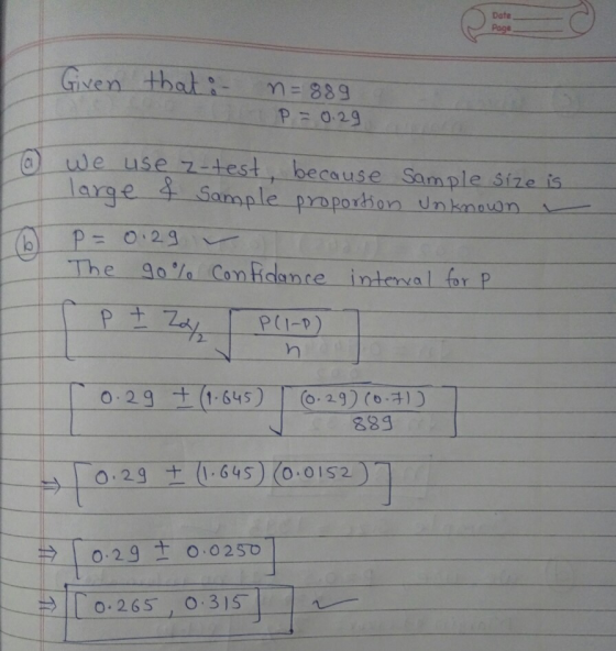 Date Poge ven hati-m 889 we use z-test, because Sample size is arge 4 le proporhon Unknaun The 9ola Com fidanre intenal forP