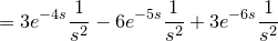 \small =3e^{-4s}{1\over s^2}-6e^{-5s}{1\over s^2}+3e^{-6s}{1\over s^2}