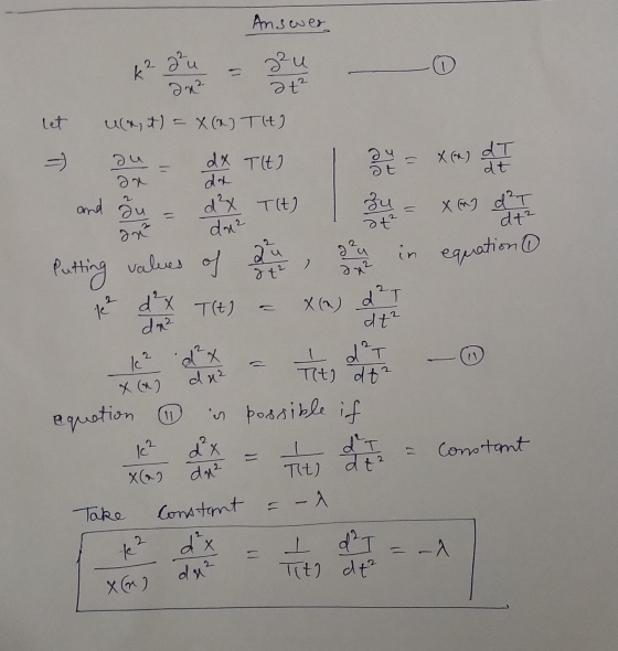 Answer zu k² 2²u dX Tit) 1) Xa dT at dt and õu d²x T(H) dt² an2 2t² let ulegt) X (2) Tt) =) 3 a zu X w d²T da² an dt² 2²u Put