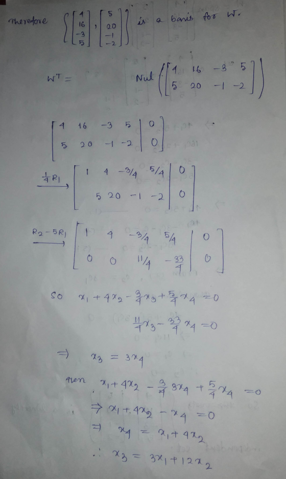 Therefore 201 is a basis for wr WT = 14 16 -3 5 7 15 20 -1 -2 14 16 -3 5 10 5 20 1-2 g [ 4 -/4 5/4 ° Pe-o 5A 01 so x + 4X2 -
