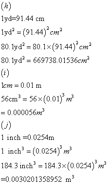 (A) 1yd 91.44 cm lyd? = (91.44) cm2 80.lyd2 = 80.1x (9144) cm2 80.1y d2= 669738.01536cm2 (i) lcm 0.01 m 56cm3= 56x (0.01)ni =