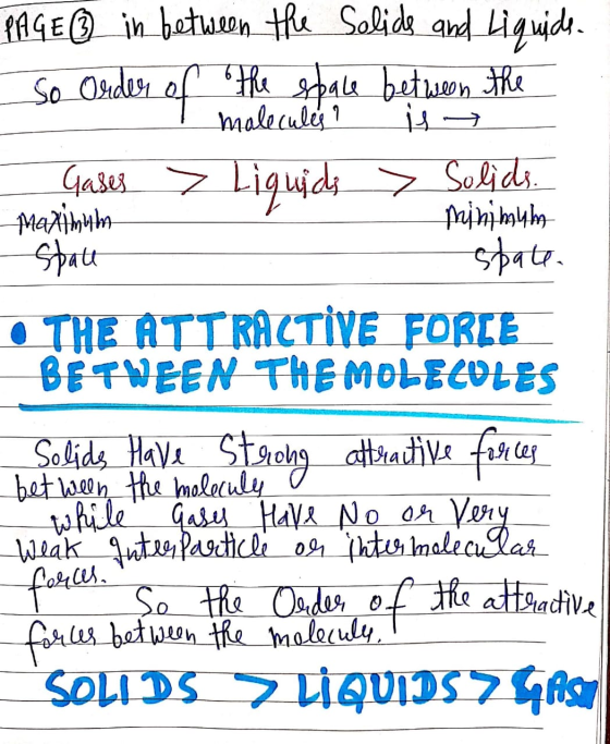 So Order PAGE ② in between the Solids and Liquide. The espace between the malecules? is Gases > Liquids Solids. maximum minim