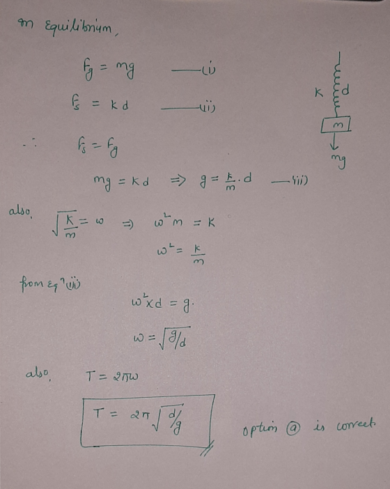 m Equilibrium, fg = mg & = kd - 1 Es = fg mg = kd = g = End K = w w mak - 1) also from & whxd = g. w = 1/2 T= 200 also, T= 20