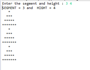 Enter the segment and height : 34 SEGMENT = 3 and HIGHT = 4 来来来 来来来来来 $$$$$$$ 常常来 来来来来来 米米米米米米米 $$$ 来来来来来