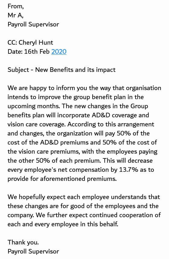 From, Mr A, Payroll Supervisor CC: Cheryl Hunt Date: 16th Feb 2020 Subject - New Benefits and its impact We are happy to info