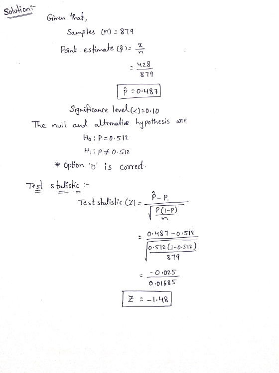 solutions Given that, Samples (n) = 879 Point. estimate (Å) = 2 428 879 P = OH8+ Significance level (<930.10 The null and alt