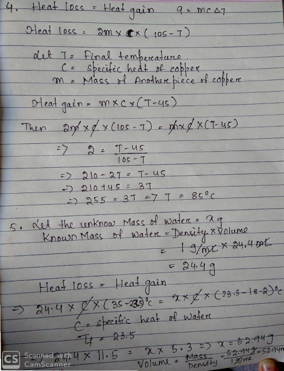 4. Heat loss & Heat gain a= mcoT Gleat loss : 2m x cx (105-T) dit I final tembereature. (= specific heat of copper m = Mass o
