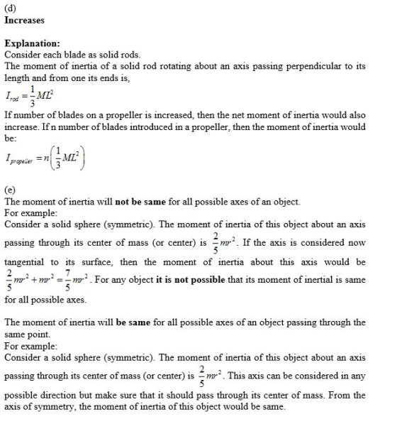 (d) Increases Explanation: Consider each blade as solid rods. The moment of inertia of a solid rod rotating about an axis pas