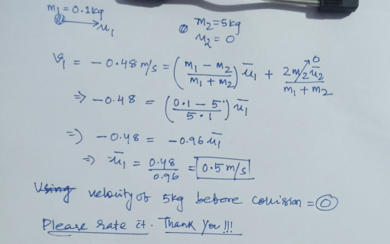 m bato= Pu 78( M2=5kg M2 = VE -0.48 mys = ( mi mit m2) Mzjūs + 2 m/Zuz -> -0.48 = mit m2 Ool-5) mi 5.1 -0.96 mi =) -0.48= -