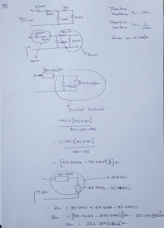 $н 0.5mf att me 800 Inductive T reactance XL= jwL Zin ime 32002 Capacitive reactance (-200) of the 80 Griver w= 10 rad/se V S